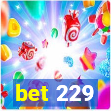 bet 229